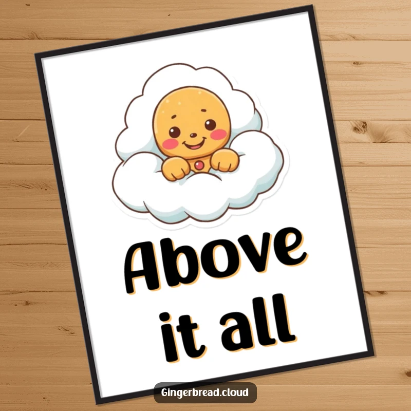 Funny poster showing a gingerbread cookie peeking over a fluffy cloud with a wide, happy grin.