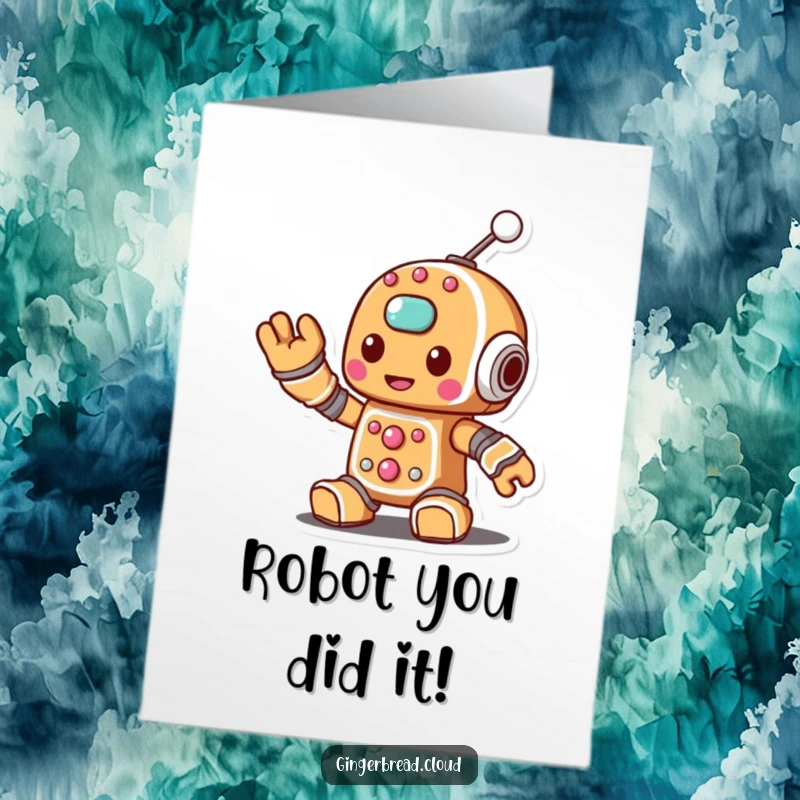 Funny Free Printable Congrats Card: A gingerbread robot character waves its sugary antenna in celebration.