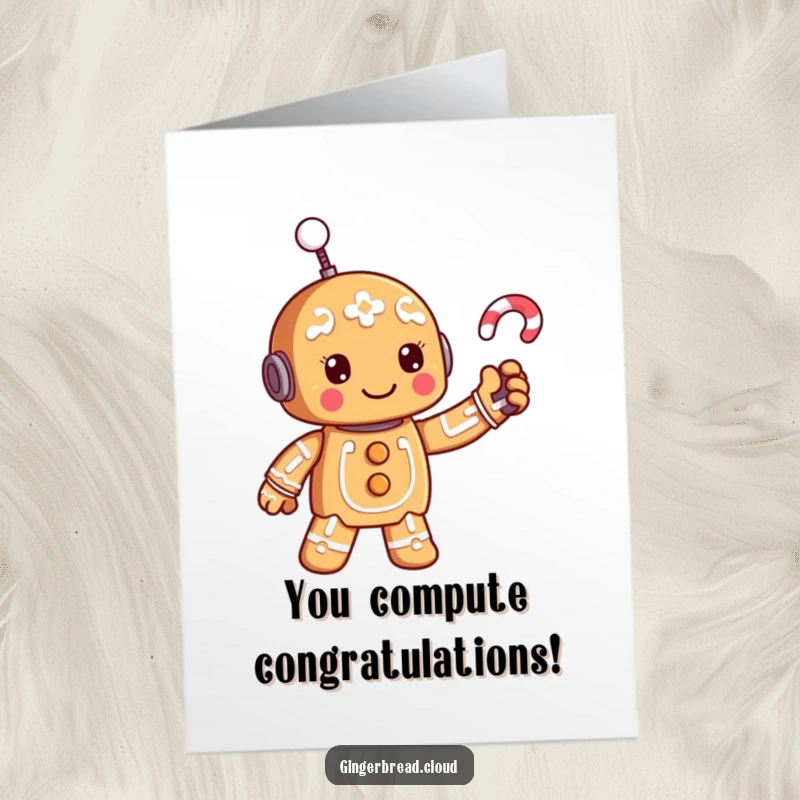Funny Free Printable Congratulations card: A happy gingerbread robot waving its candy cane antenna, celebrating a great achievement.
