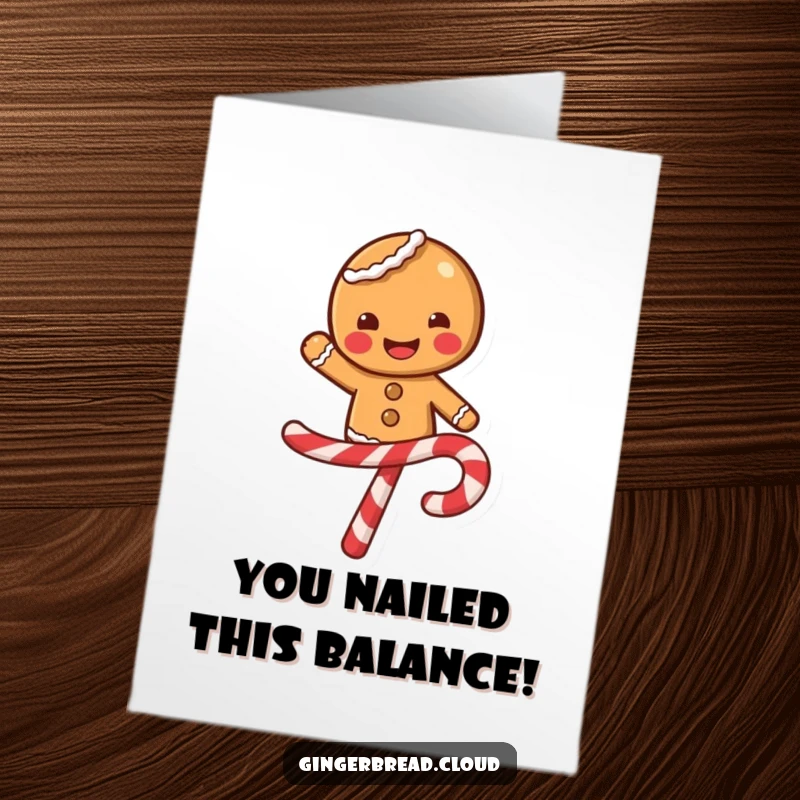 Funny Free Printable Congratulations Card showing a smiling gingerbread character masterfully balancing on a candy cane.