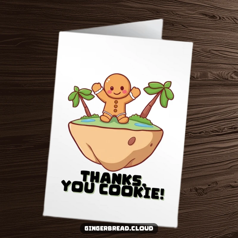 Funny free printable thank you card of a gingerbread man waving from a floating island, expressing gratitude.
