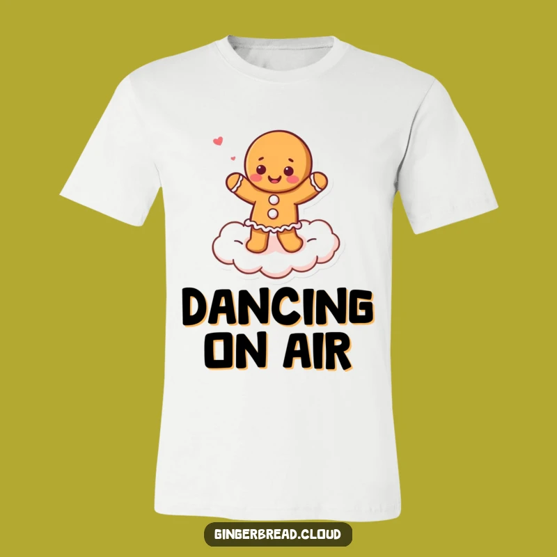 Funny Gingerbread Dancer T-Shirt - Dance on Clouds Happy Style Gift