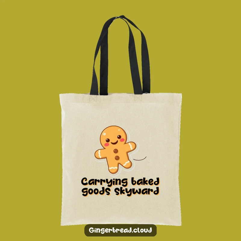Funny Uplifting Gingerbread Cookie Tote Bag - Carry Good Vibes Everywhere
